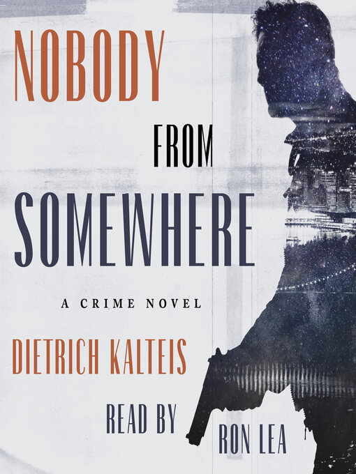 Title details for Nobody from Somewhere by Dietrich Kalteis - Available